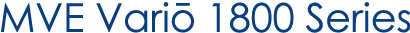 MVE Variō 1800 Series